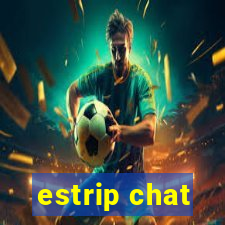 estrip chat